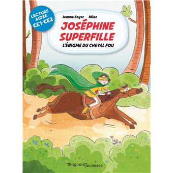 Joséphine Superfille 2 - L'énigme du cheval fou Lecture aidée