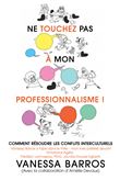 Ne touchez pas à mon professionnalisme !
