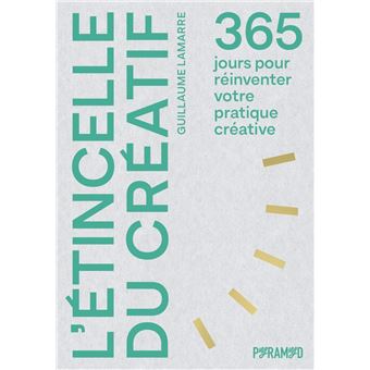 L'étincelle du créatif - 365 jours pour réinventer votre pra