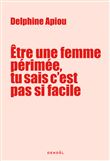 Être une femme périmée, tu sais c'est pas si facile