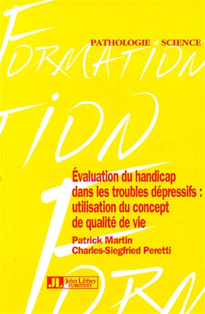 Evaluation du handicap dans les troubles dépressifs : utilisation du concept de qualité de vie - P Martin - broché