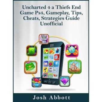 Uncharted 4: A Thief's End - Strategy Guide eBook by GamerGuides