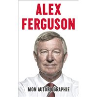 Alex Ferguson mon autobiographie
