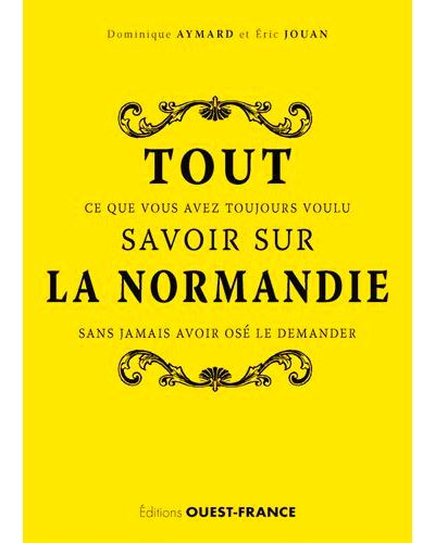 Tout savoir sur la Normandie