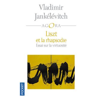 Liszt et la rhapsodie - Essai sur la virtuosité
