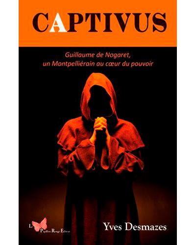 Captivus, Guillaume de Nogaret, un Montpelliérain