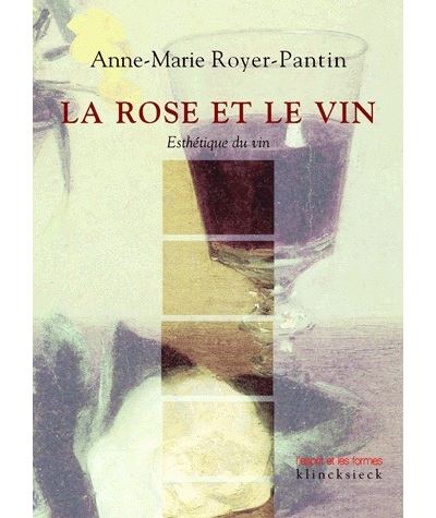 La rose et le vin. Esthétique du vin