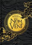 Chronique du Tueur de Roi, T1 : Le Nom du vent (Collector)