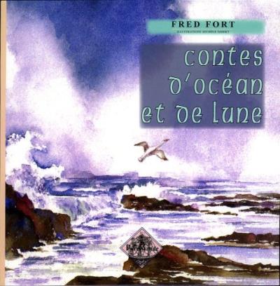 Contes d'océan et de lune - Fred Fort - broché