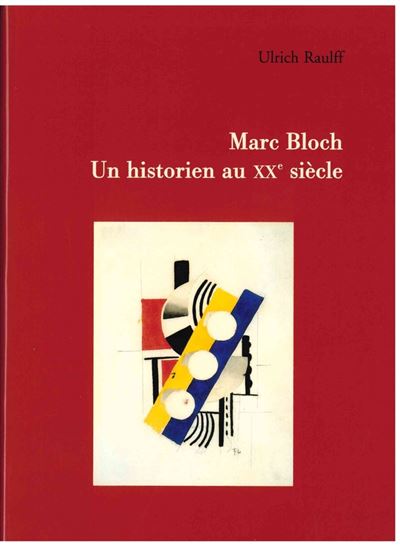 Marc Bloch, un historien au XXème siècle