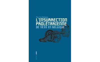 L' Insurrection prolétarienne de 1830 en Belgique
