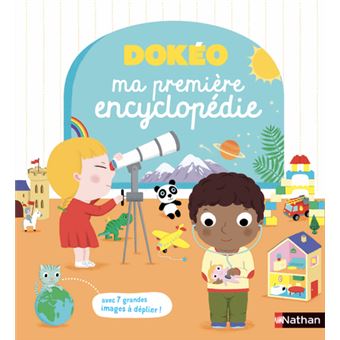 Ma Premiere Encyclopedie 3 6 Ans Dokeo 3 6 Ans Cartonne Cecile Jugla Didier Balicevic Catherine Chardonnay Achat Livre Fnac