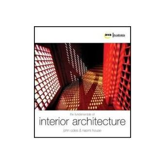 The Fundamentals Of Interior Architecture - Broché - Naomi House ...