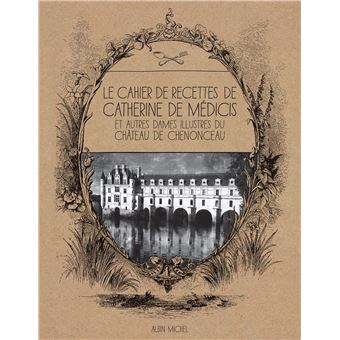 Le Cahier de recettes de Catherine de Médicis (anglais)