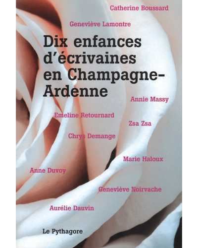 Dix enfances d'ecrivaines en c