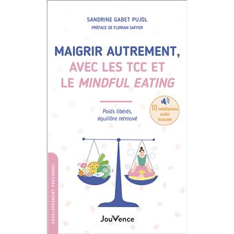 Maigrir autrement, avec les TCC et le Mindful Eating