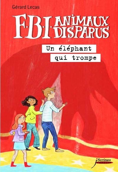 FBI animaux disparus - Un éléphant qui trompe - Gérard Lecas - broché