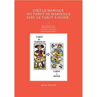 Osez le mariage du tarot de Marseille avec le tarot à Jouer...