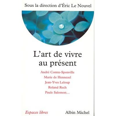 L'Art de vivre au présent - Eric Le Nouvel - Poche
