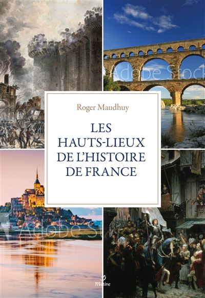 Histoire de France. La mémoire des lieux - Roger Maudhury - relié