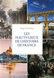 Histoire de France. La mémoire des lieux