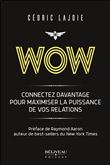 Wow - Connectez davantage pour maximiser la puissance de vos relations