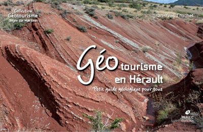 Geotourisme en herault Petit guide géologique pour tous
