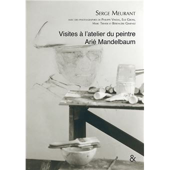 Visites à l'atelier du peintre Arié Mandelbaum