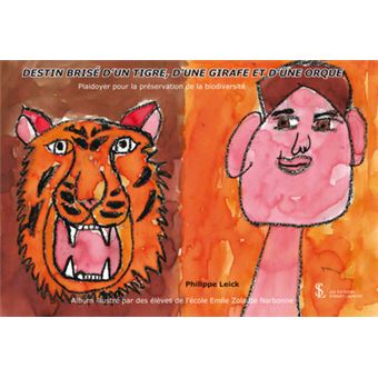 Destin brisé d’un tigre, d’une girafe et d’une orque