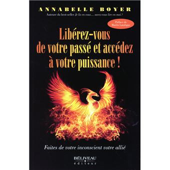 Libérez-vous de votre passé et accédez à votre puissance ! Faites de votre inconscient votre allié