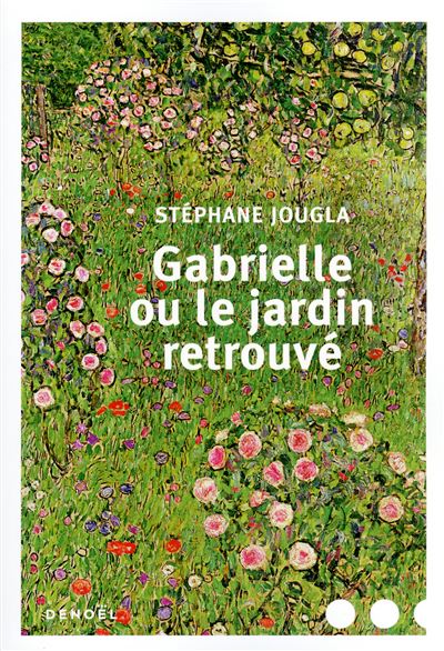Gabrielle ou Le jardin retrouvé - Stéphane Jougla - broché