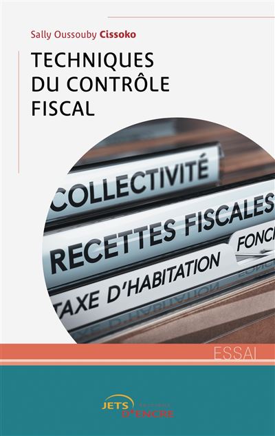 Techniques Du Contrôle Fiscal Broché Sally Cissoko Oussouby Achat