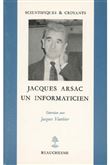 Jacques Arsac - un informaticien - Entretien avec Jacques Vauthier