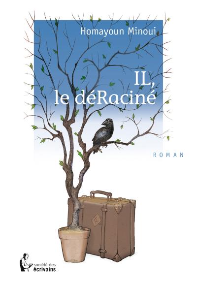 Il, le déRaciné