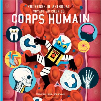 Atlas Corps Humain: Voyage dans le corps humain, Les bases d'anatomie et  physiologie pour enfant. - Éducation, Pixa: 9781656426703 - AbeBooks