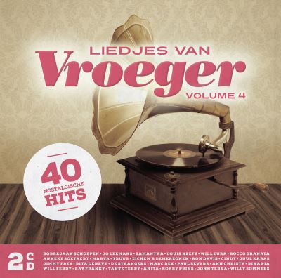 LIEDJES VAN VROEGER ¿ VOLUME 4/2CD