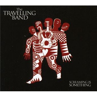 Travelling Band,The - Screaming Is Something - 1