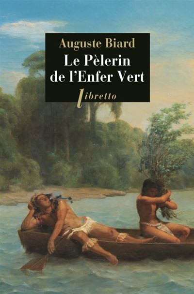 Le pèlerin de l'enfer vert - François-Auguste Biard - Poche