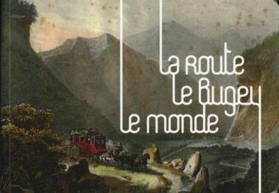 La route, le bugey du monde