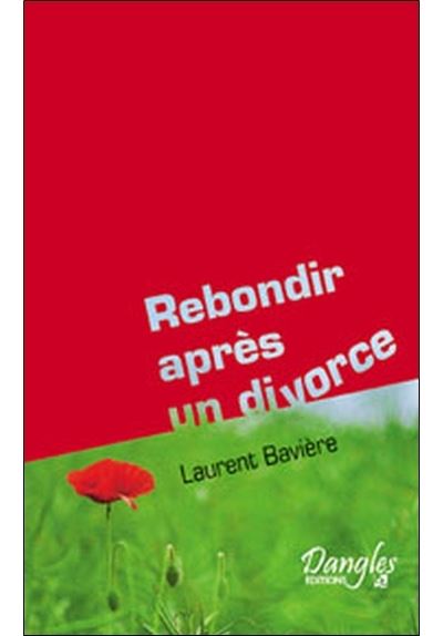 Rebondir après un divorce ou une séparation - Laurent Bavière - broché