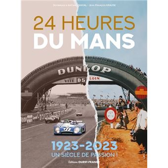 24 Heures du Mans, 1923 -2023 : un siècle de passion !