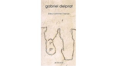 Bleu Comme L'herbe (gabriel Delprat)