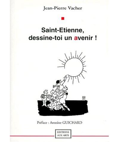 Saint-etienne dessine toi un avenir