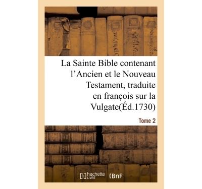 La sainte bible contenant l'ancien et le nouveau testament.