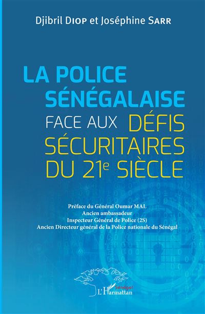 La Police sénégalaise face aux défis sécuritaires du 21e Siècle - Djibril Diop - broché
