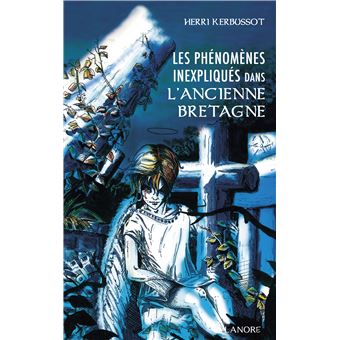 Les phénomènes inexpliqués dans l'ancienne Bretagne