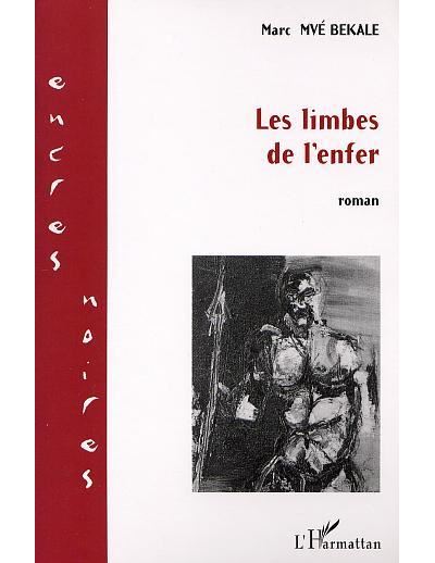 Les limbes de l'enfer - Marc Mvé Bekale - broché