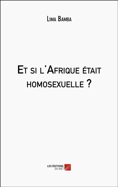 Et si l'Afrique était homosexuelle ?
