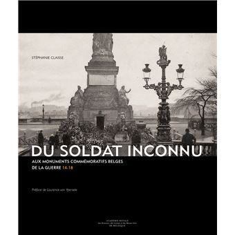 Du Soldat Inconnu aux monuments commémoratifs belges de la guerre 14-18