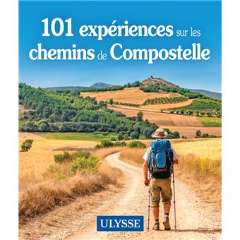 101 sites à découvrir sur les chemins de Compostelle